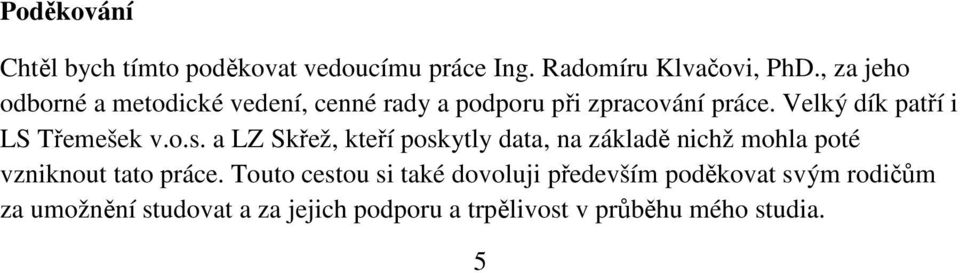 Velký dík patří i LS Třemešek v.o.s.