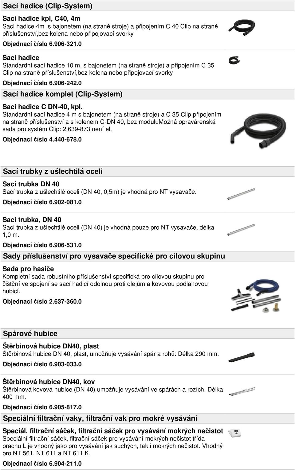 0 Sací hadice komplet (Clip-System) Sací hadice C DN-40, kpl.