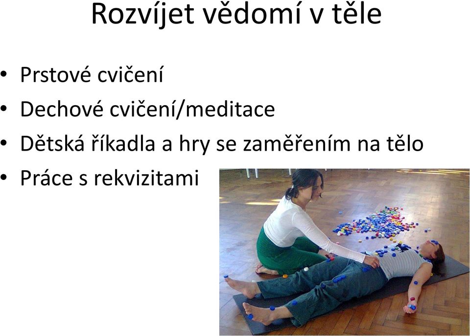 cvičení/meditace Dětská říkadla