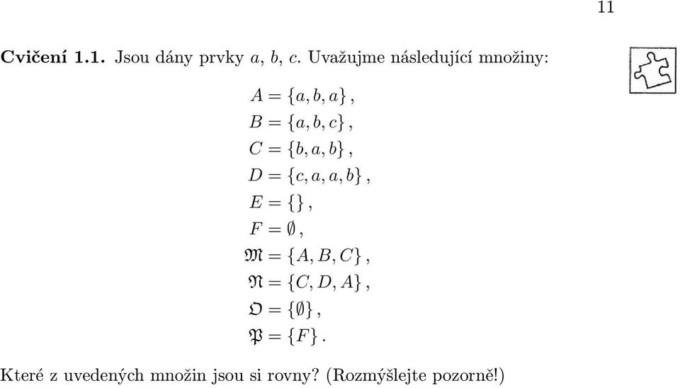 {b, a, b}, D = {c, a, a, b}, E = {}, F =, M = {A, B, C}, N = {C,