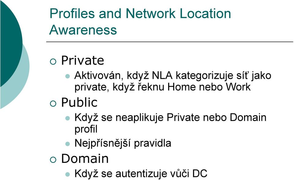 nebo Work Public Když se neaplikuje Private nebo Domain