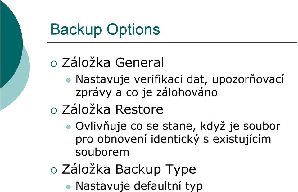 Ovlivňuje co se stane, když je soubor pro obnovení