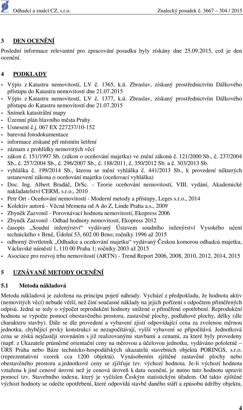 Zbraslav, získaný prostřednictvím Dálkového přístupu do Katastru nemovitostí dne 21.07.2015 - Snímek katastrální mapy - Územní plán hlavního města Prahy - Usnesení č.j.