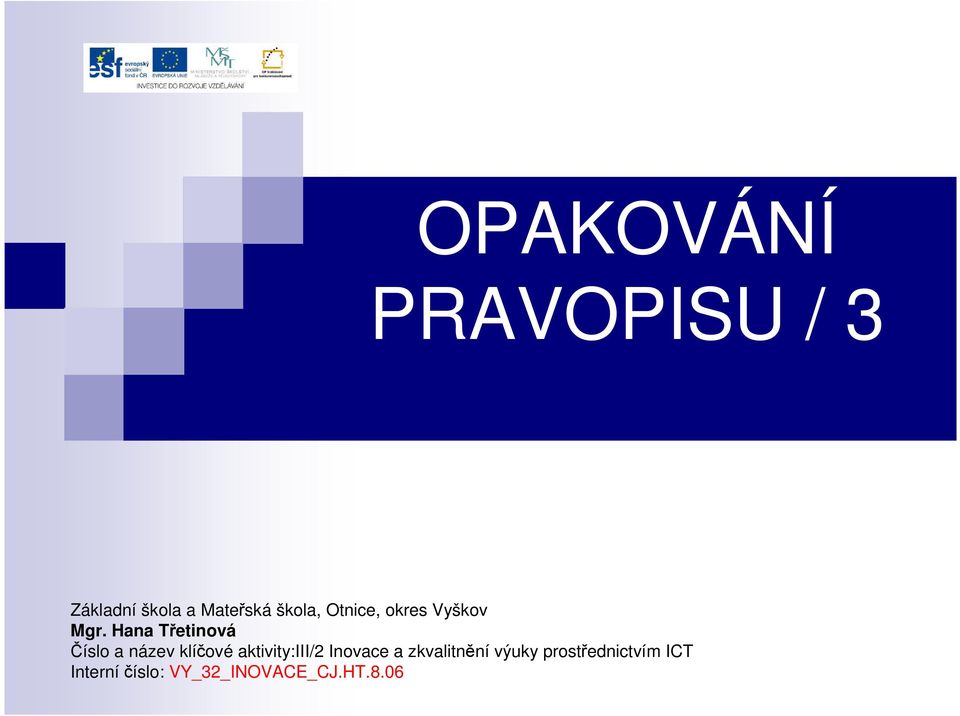 Hana Třetinová Číslo a název klíčové aktivity:iii/2