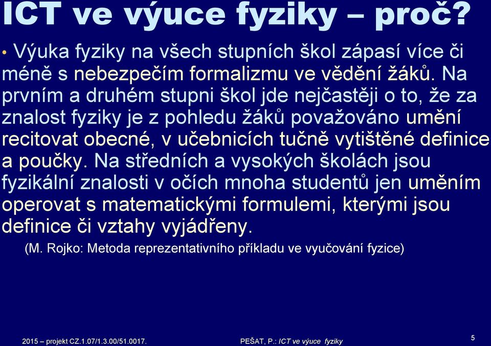 učebnicích tučně vytištěné definice a poučky.