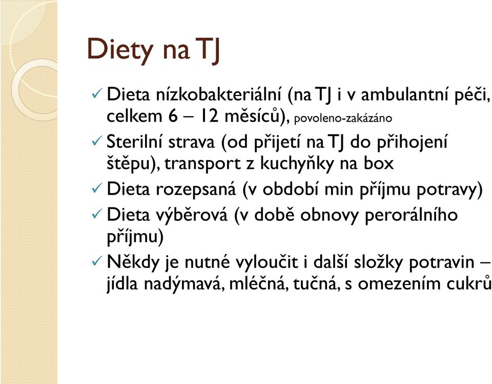 na box Dieta rozepsaná (v období min příjmu potravy) Dieta výběrová (v době obnovy