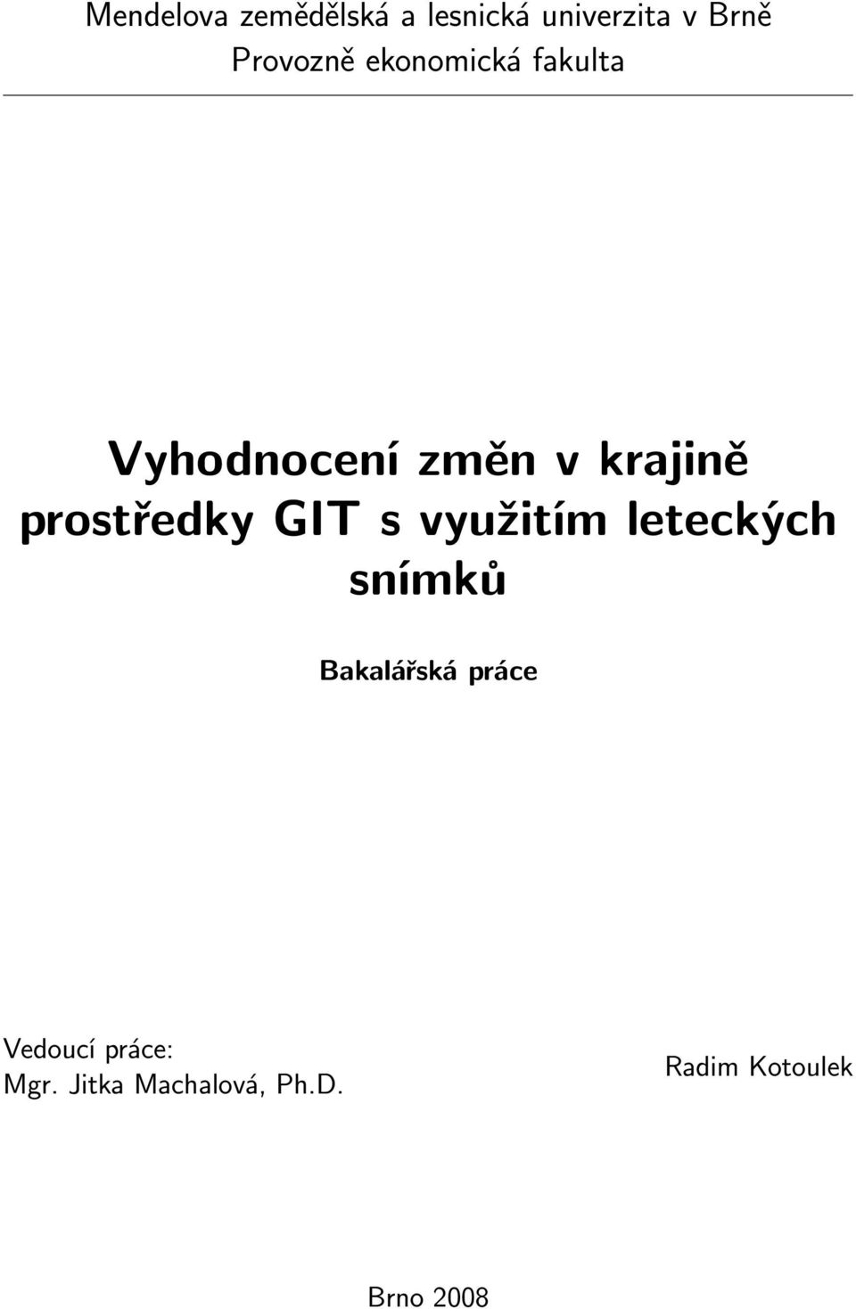 prostředky GIT s využitím leteckých snímků Bakalářská