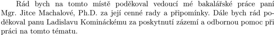 za její cenné rady a připomínky.