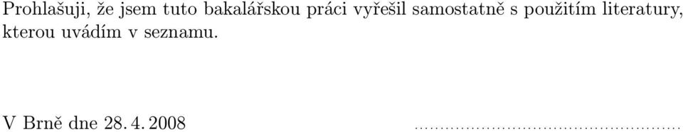 kterou uvádím v seznamu. V Brně dne 28. 4.