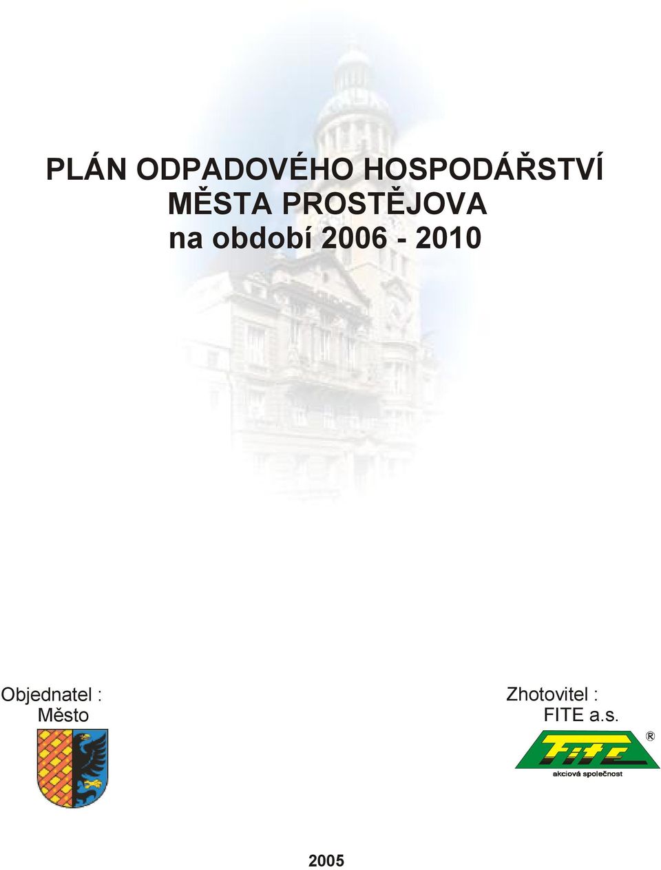 2006-2010 Objednatel : Město