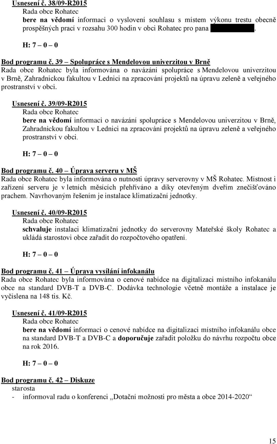 veřejného prostranství v obci. Usnesení č.