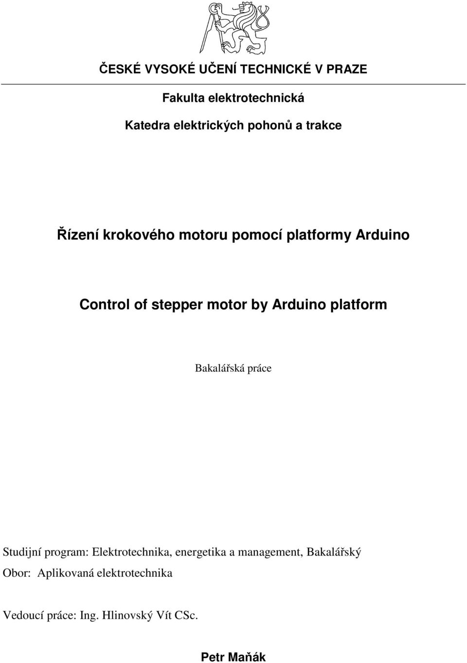 Arduino platform Bakalářská práce Studijní program: Elektrotechnika, energetika a