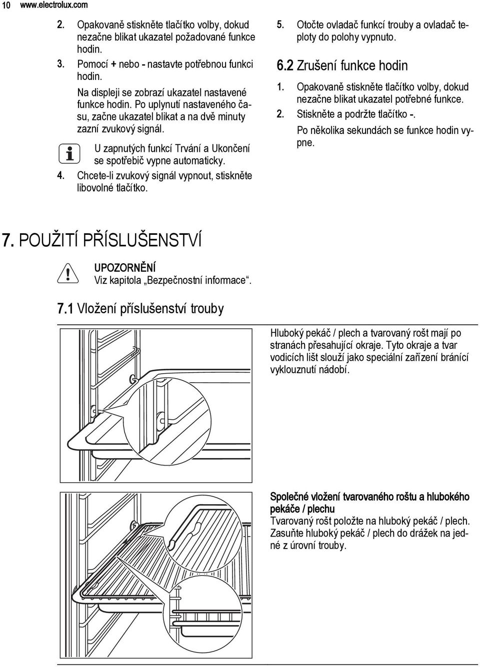 U zapnutých funkcí Trvání a Ukončení se spotřebič vypne automaticky. 4. Chcete-li zvukový signál vypnout, stiskněte libovolné tlačítko. 5.