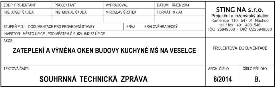 r.o. Projekční a inženýrský atelier Kamenice 110, 547 01 Náchod tel.