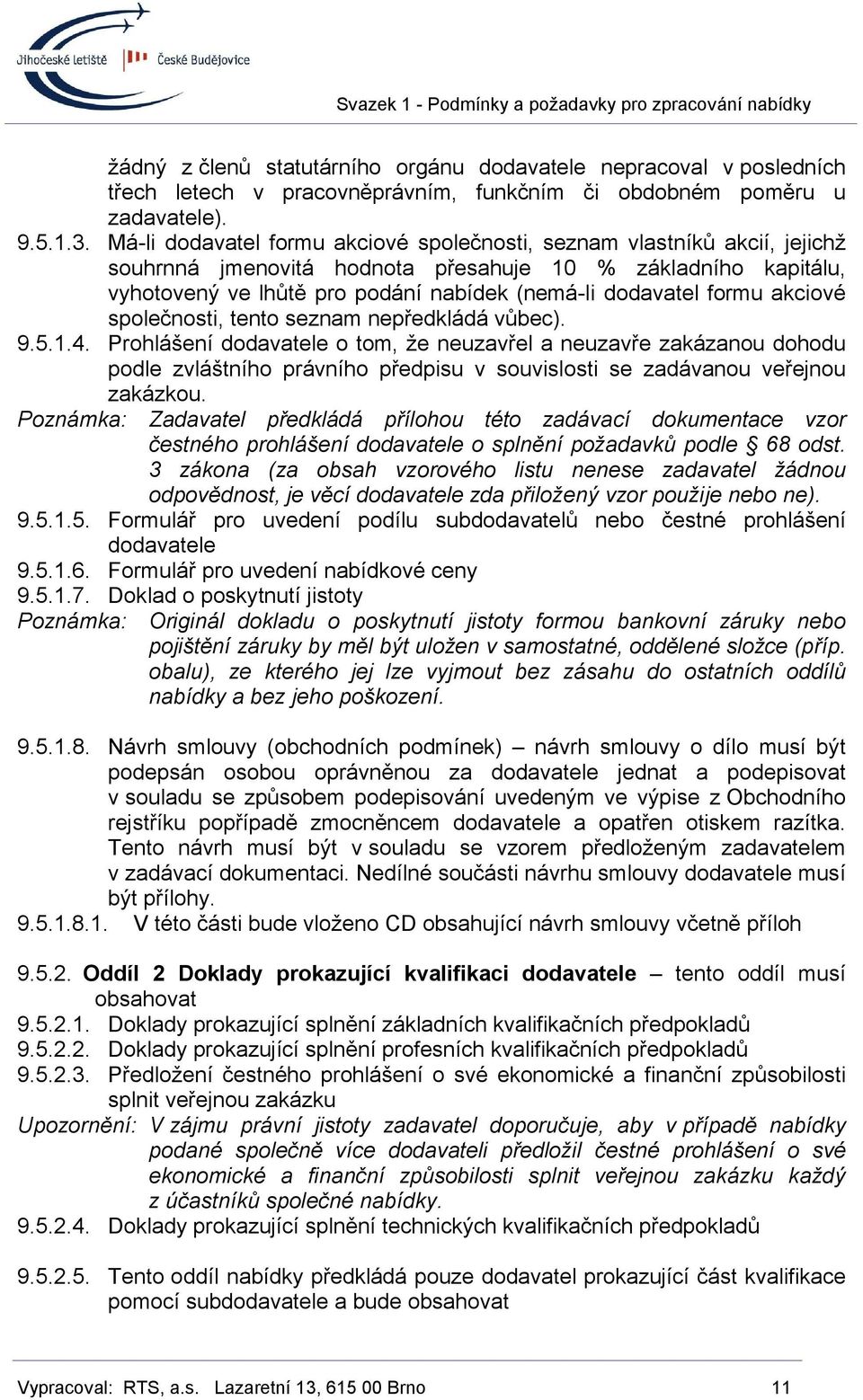 formu akciové společnosti, tento seznam nepředkládá vůbec). 9.5.1.4.