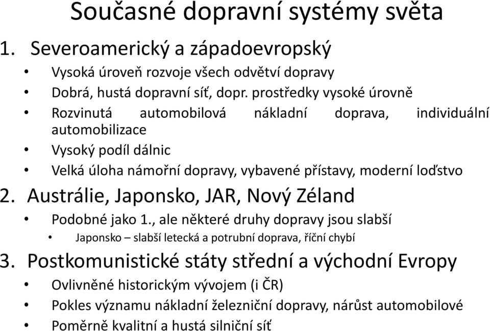 moderní loďstvo 2. Austrálie, Japonsko, JAR, Nový Zéland Podobné jako 1.