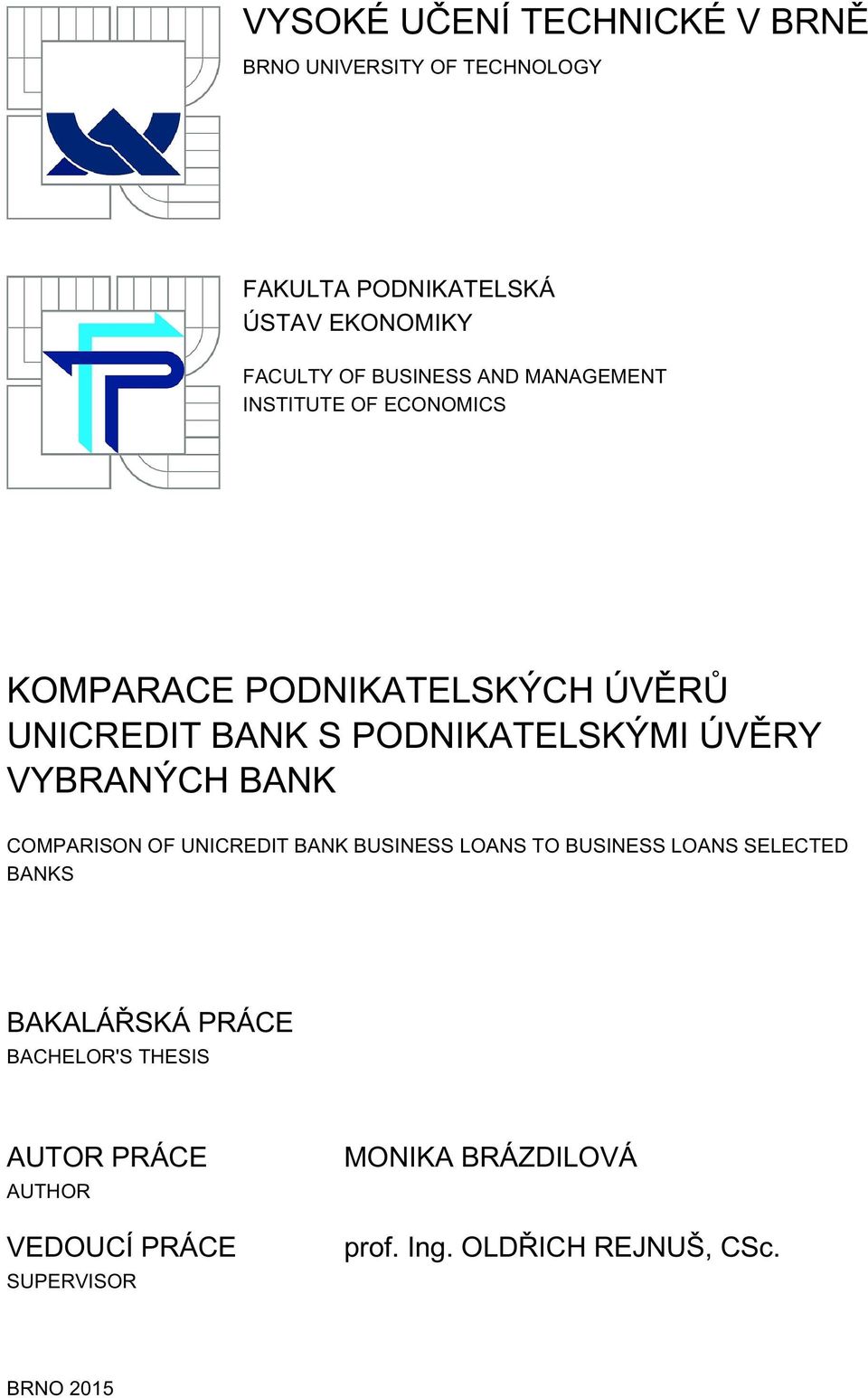 ÚVĚRY VYBRANÝCH BANK COMPARISON OF UNICREDIT BANK BUSINESS LOANS TO BUSINESS LOANS SELECTED BANKS BAKALÁŘSKÁ PRÁCE