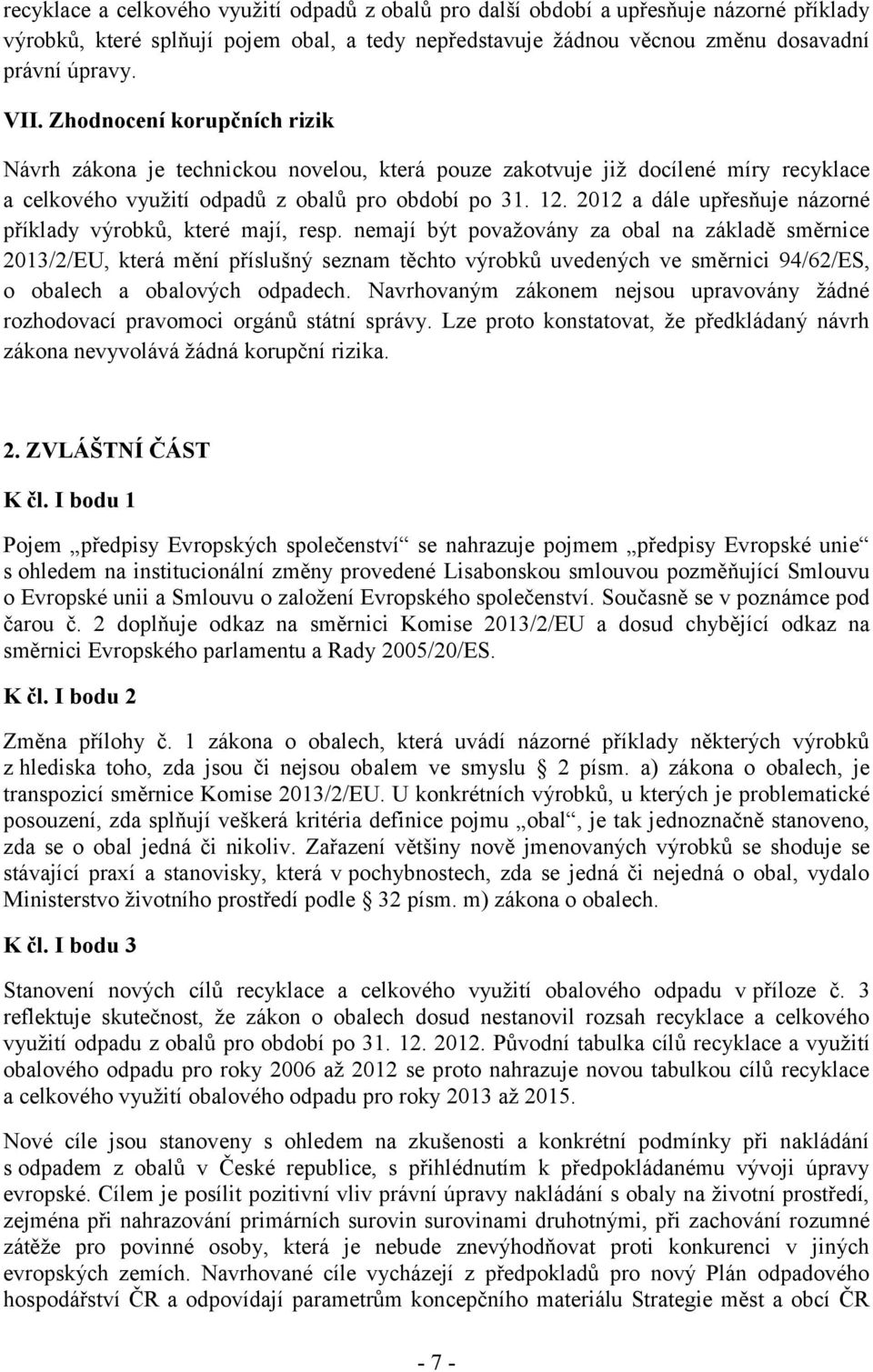 2012 a dále upřesňuje názorné příklady výrobků, které mají, resp.