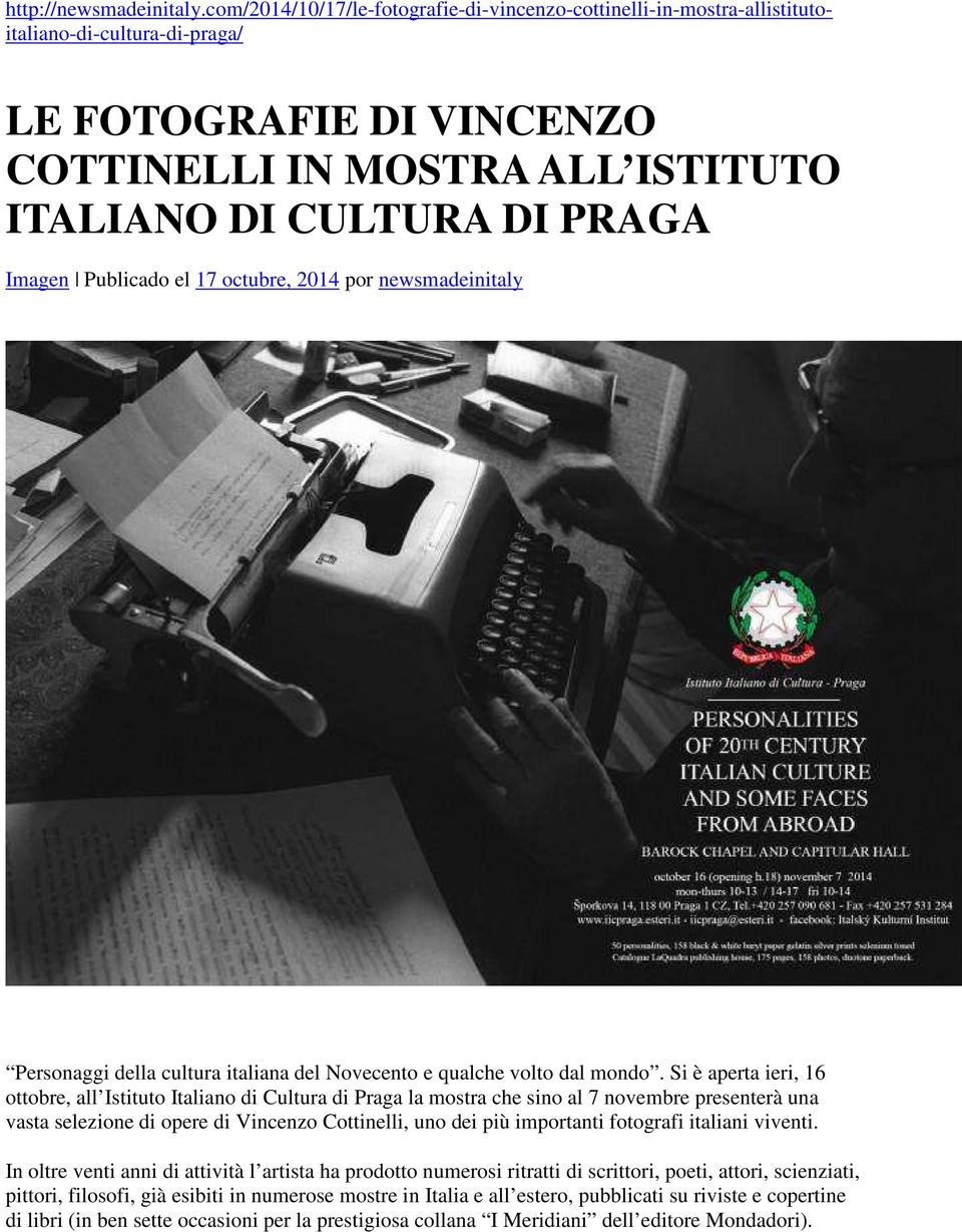 Publicado el 17 octubre, 2014 por newsmadeinitaly Personaggi della cultura italiana del Novecento e qualche volto dal mondo.