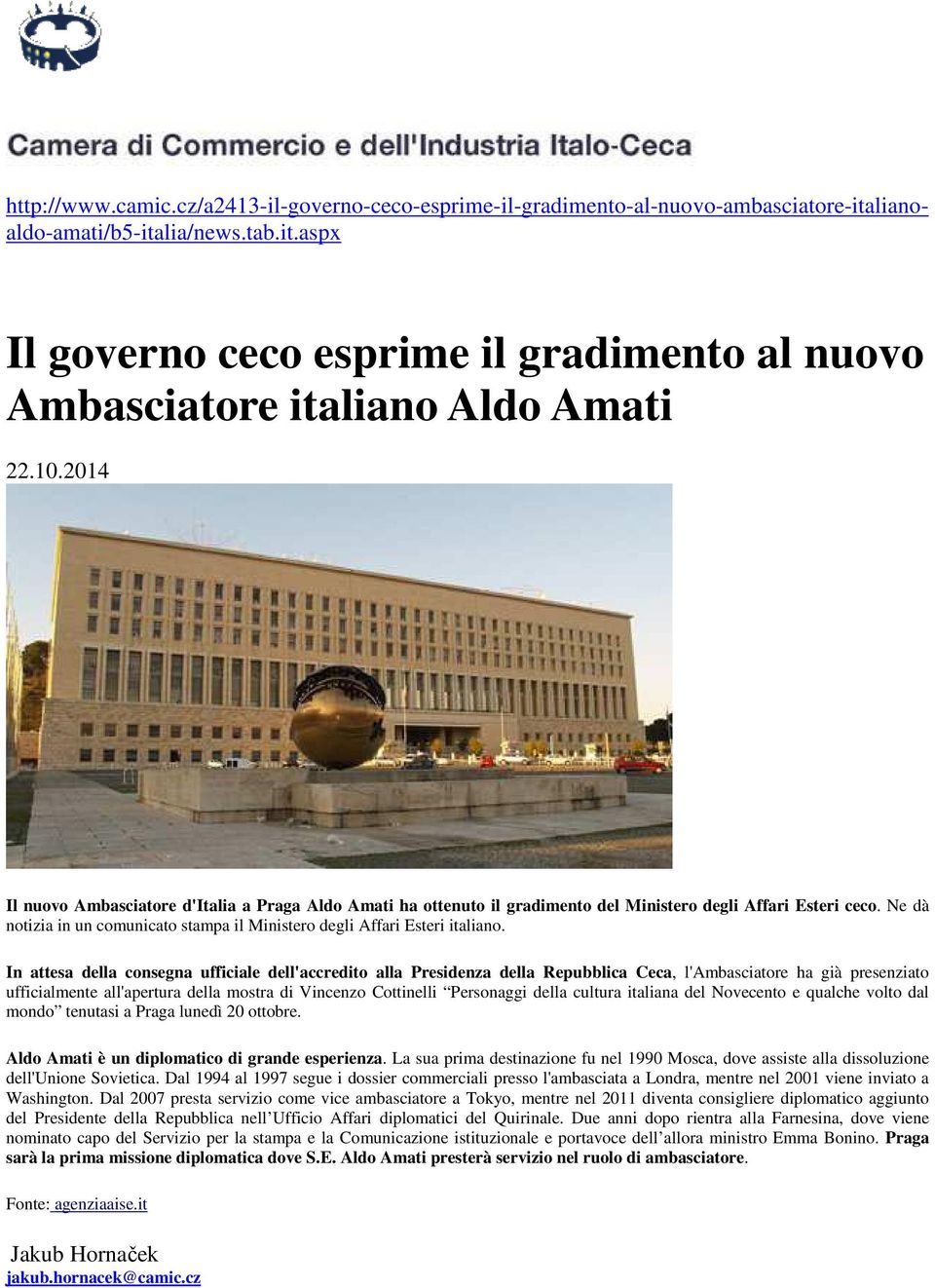 Ne dà notizia in un comunicato stampa il Ministero degli Affari Esteri italiano.