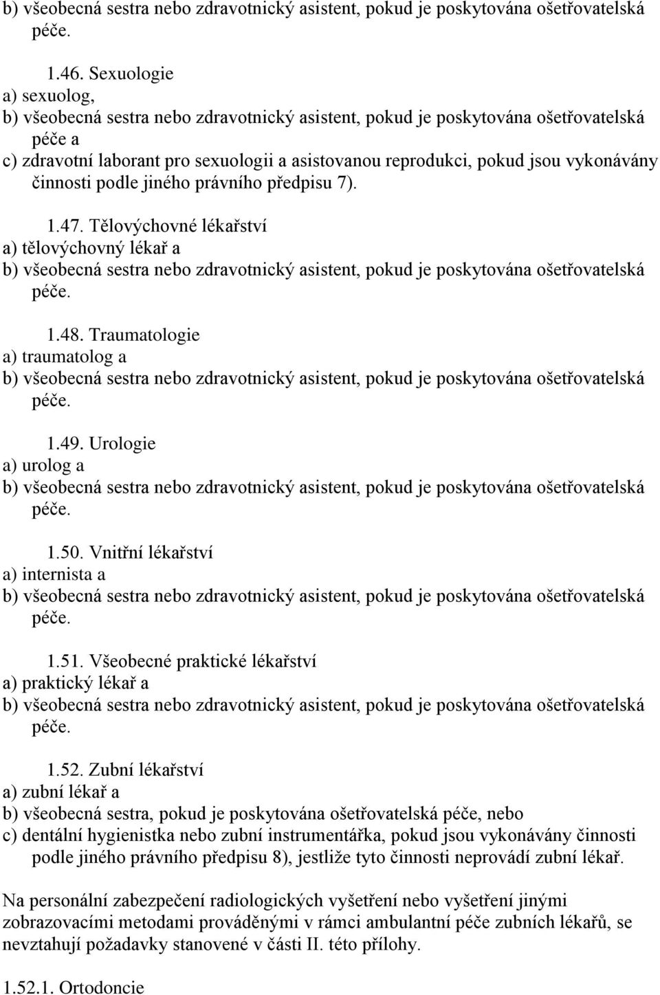 Všeobecné praktické lékařství a) praktický lékař a 1.52.