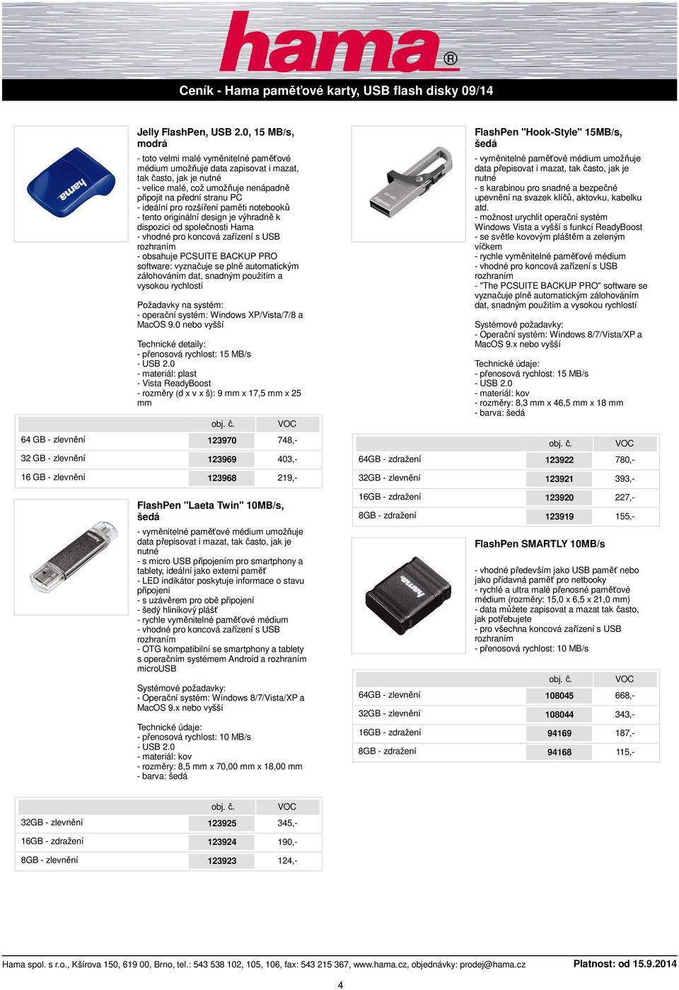 paměti notebooků - tento originální design je výhradně k dispozici od společnosti Hama - obsahuje PCSUITE BACKUP PRO software: vyznačuje se plně automatickým zálohováním dat, snadným použitím a