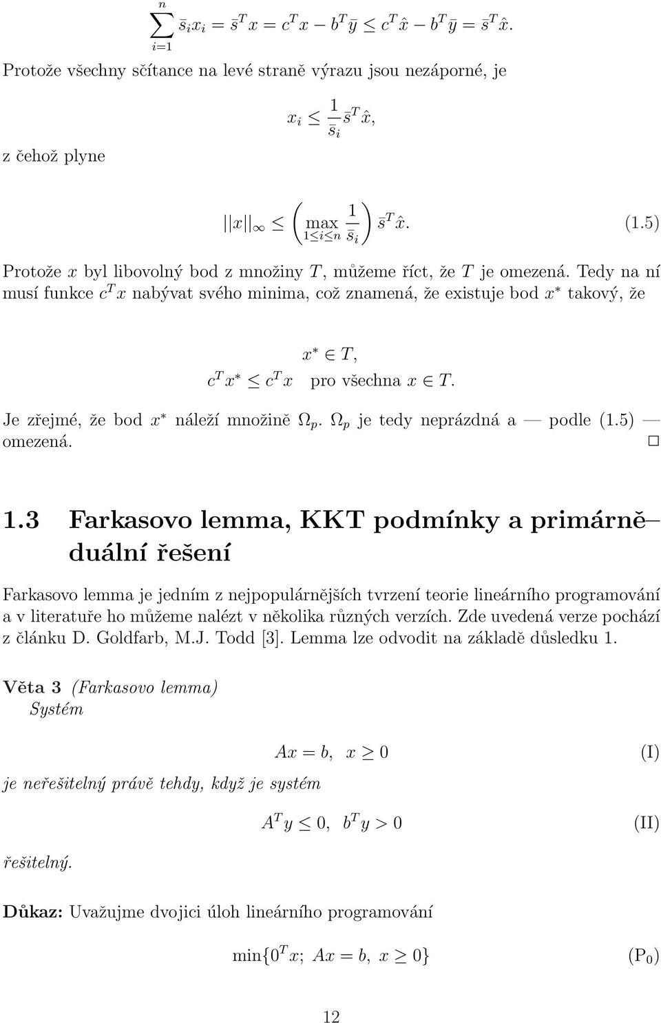 Je zřejmé, že bod x náleží množině Ω p. Ω p je tedy neprázdná a podle (1.5) omezená. 1.