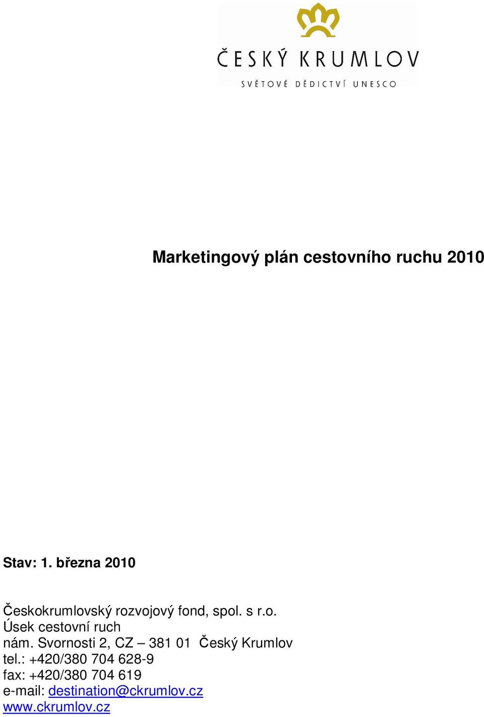 Svornosti 2, CZ 381 01 Český Krumlov tel.