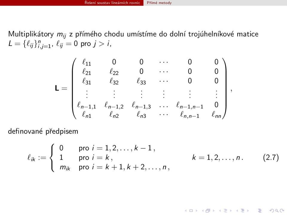 1,1 l n 1,2 l n 1,3 l n 1,n 1 0 l n1 l n2 l n3 l n,n 1 l nn, definované předpisem 0