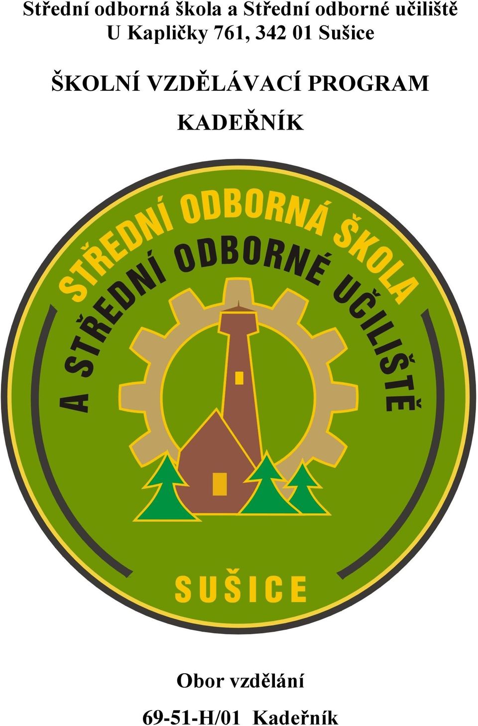 01 Sušice ŠKOLNÍ VZDĚLÁVACÍ PROGRAM