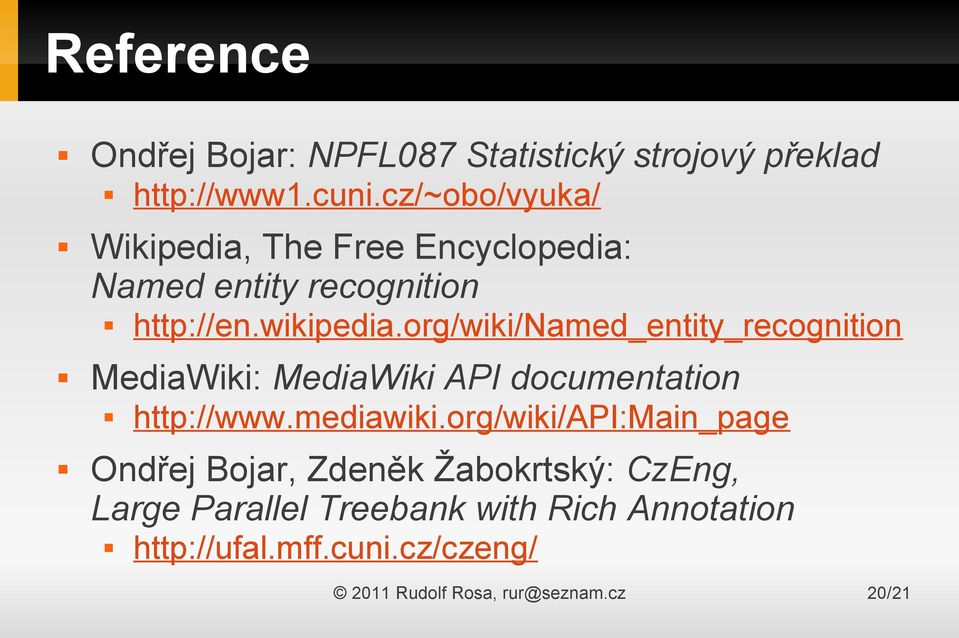 org/wiki/named_entity_recognition MediaWiki: MediaWiki API documentation http://www.mediawiki.