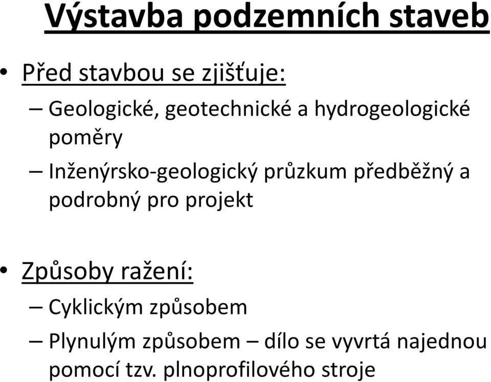 předběžný a podrobný pro projekt Způsoby ražení: Cyklickým způsobem