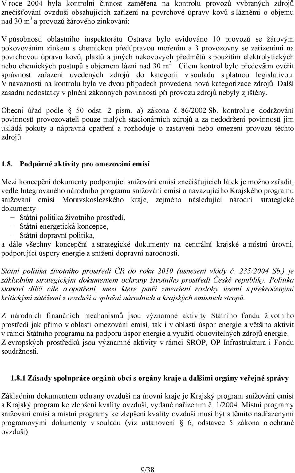 plastů a jiných nekovových předmětů s použitím elektrolytických nebo chemických postupů s objemem lázní nad 30 m 3.