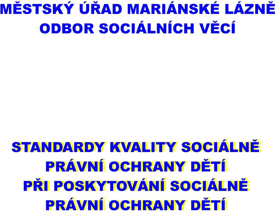 SOCIÁLNĚ PRÁVNÍ OCHRANY DĚTÍ PŘI