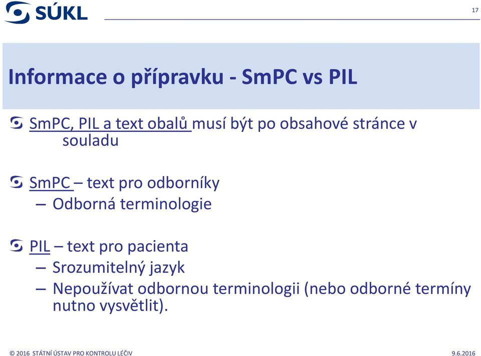 Odborná terminologie PIL text pro pacienta Srozumitelný jazyk