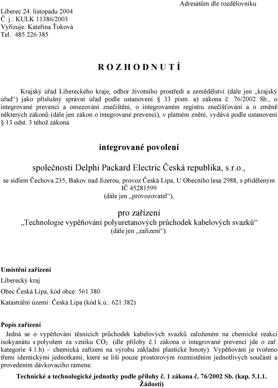 ustanovení 33 písm. a) zákona č. 76/2002 Sb.