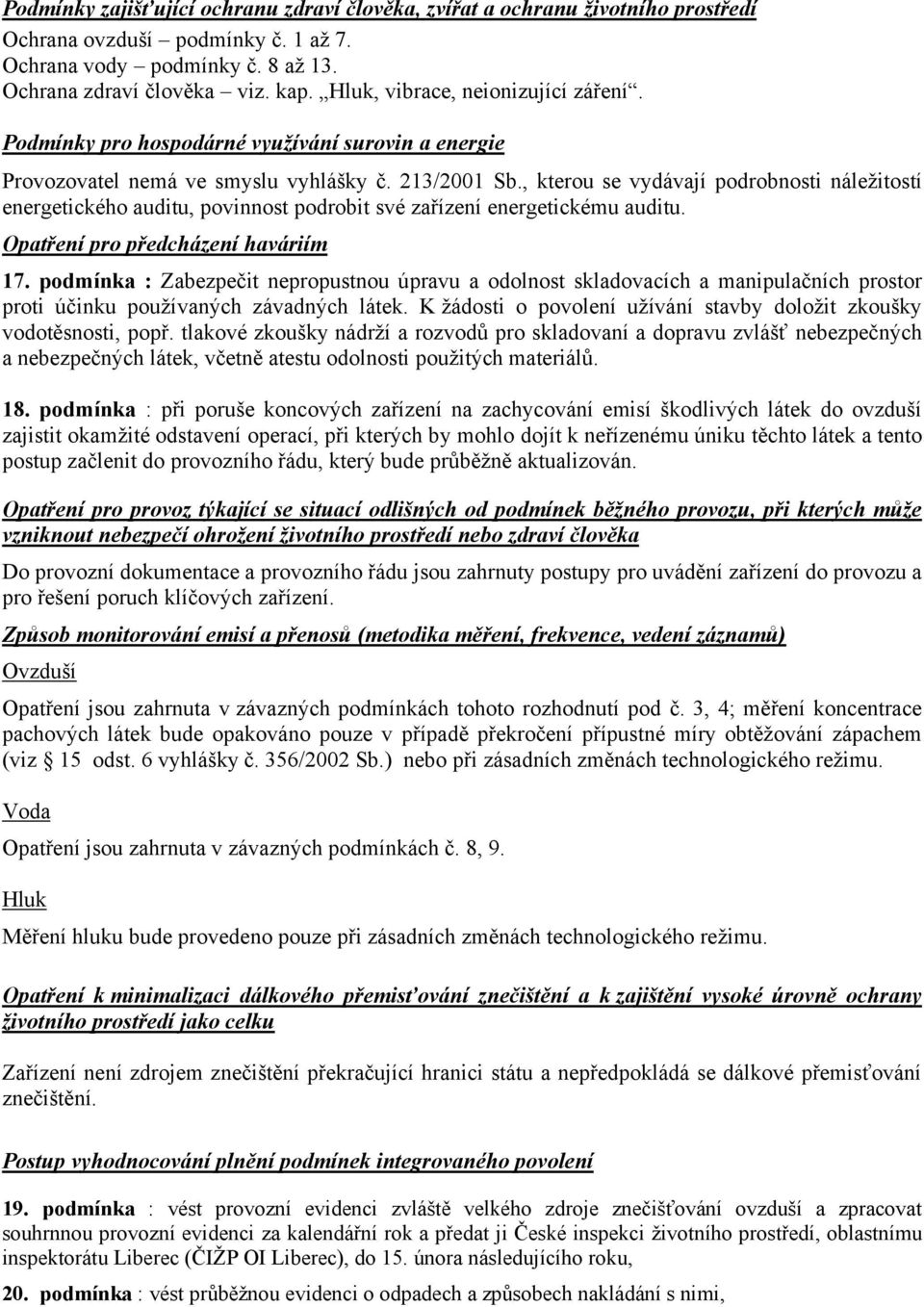 , kterou se vydávají podrobnosti náležitostí energetického auditu, povinnost podrobit své zařízení energetickému auditu. Opatření pro předcházení haváriím 17.