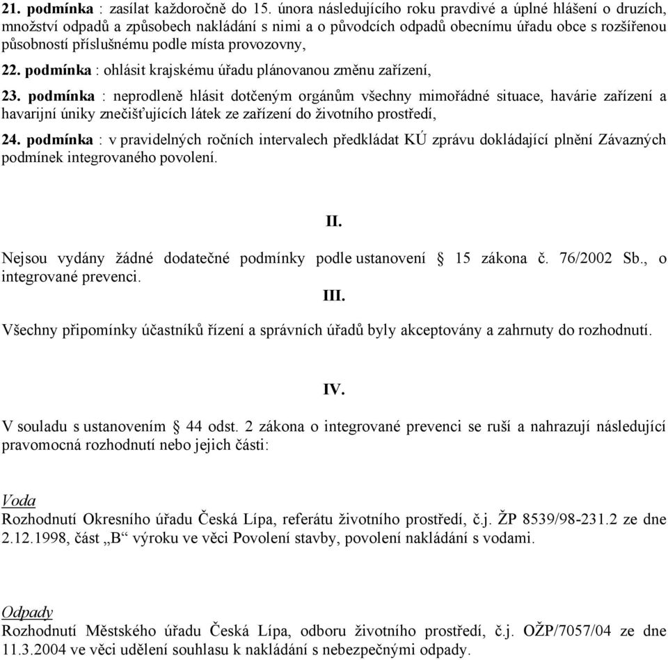 provozovny, 22. podmínka : ohlásit krajskému úřadu plánovanou změnu zařízení, 23.