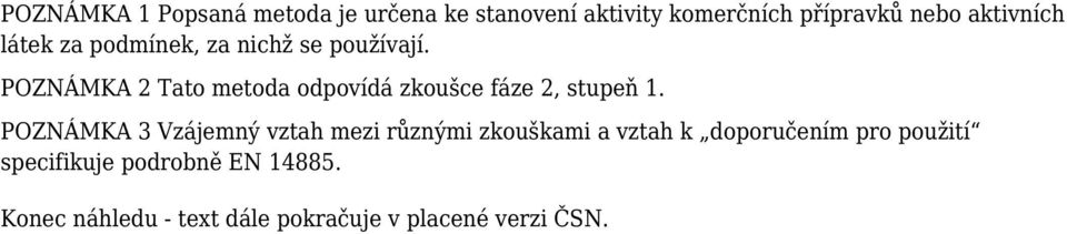 POZNÁMKA 2 Tato metoda odpovídá zkoušce fáze 2, stupeň 1.