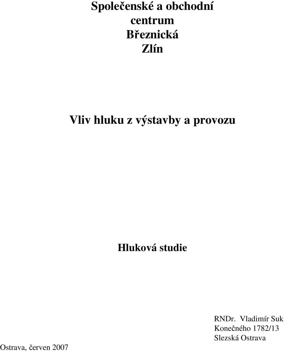 Hluková studie Ostrava, červen 2007 RNDr.