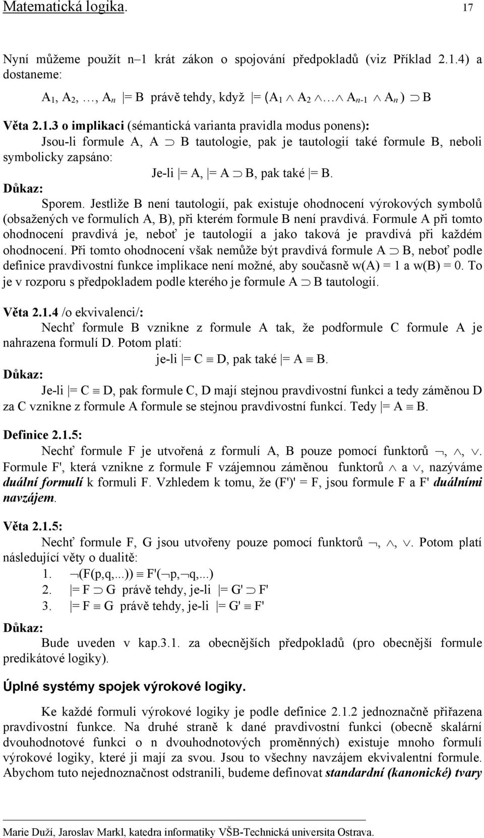 krát zákon o spojování předpokladů (viz Příklad 2.1.