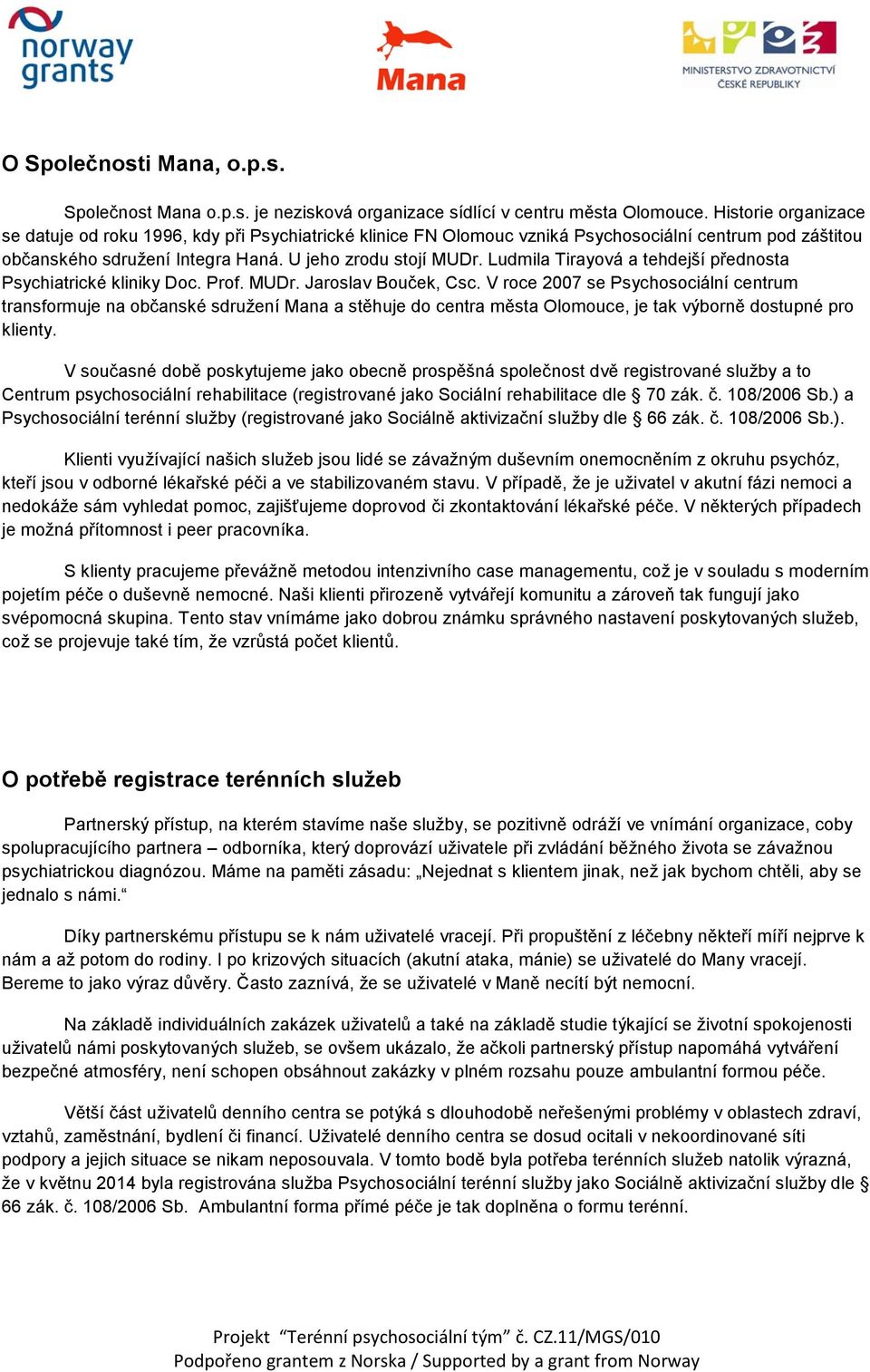 Ludmila Tirayová a tehdejší přednosta Psychiatrické kliniky Doc. Prof. MUDr. Jaroslav Bouček, Csc.