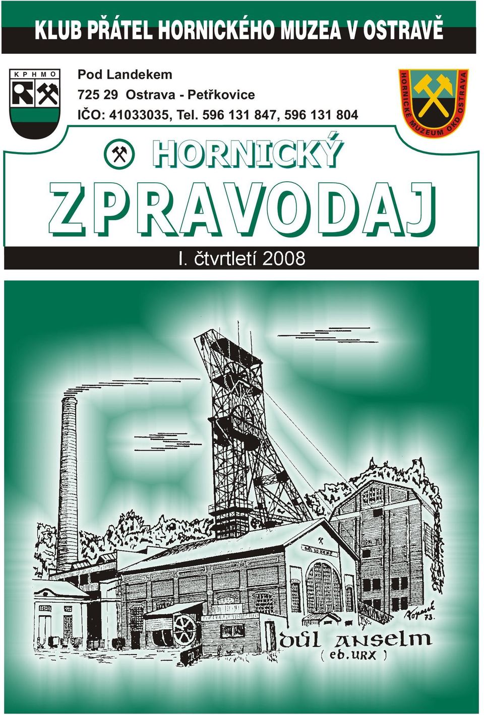 596 131 847, 596 131 804 ZEUM O HORNICKÝ Z PRAVODAJ