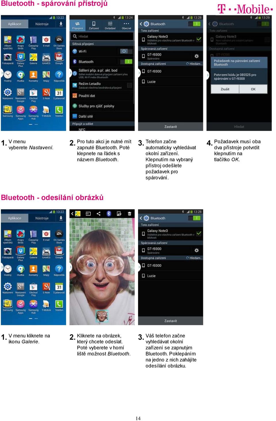 Požadavek musí oba dva přístroje potvrdit klepnutím na tlačítko OK. Bluetooth - odesílání obrázků V menu kliknete na ikonu Galerie.
