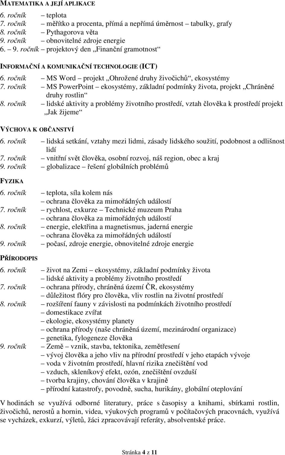 ročník MS PowerPoint ekosystémy, základní podmínky života, projekt Chráněné druhy rostlin 8.