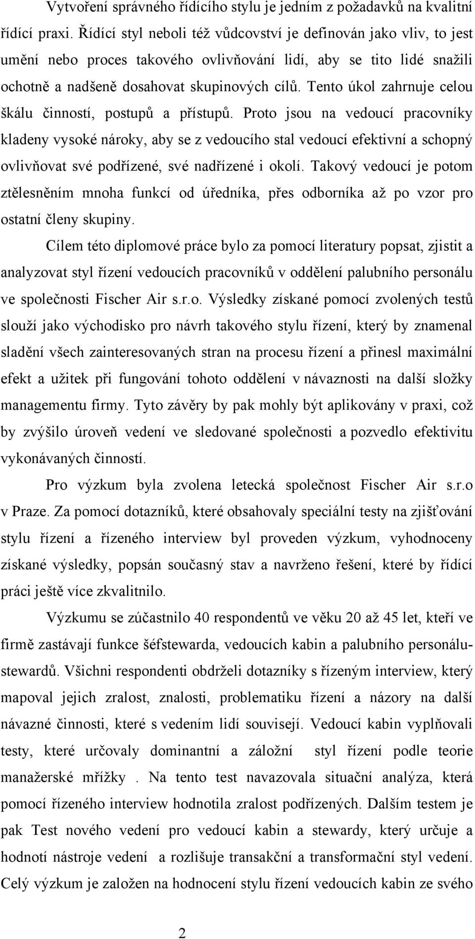 Tento úkol zahrnuje celou škálu činností, postupů a přístupů.