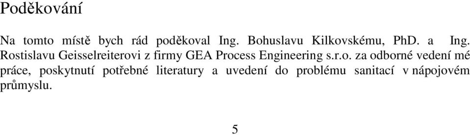 Rostislavu Geisselreiterovi z firmy GEA Process Engineering s.r.o.