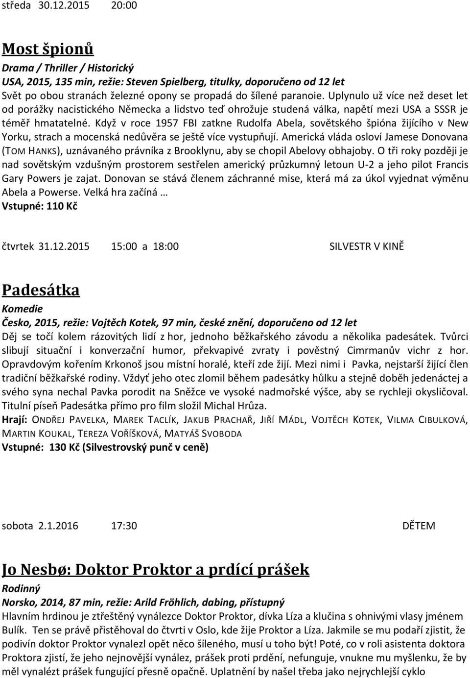 Uplynulo už více než deset let od porážky nacistického Německa a lidstvo teď ohrožuje studená válka, napětí mezi USA a SSSR je téměř hmatatelné.