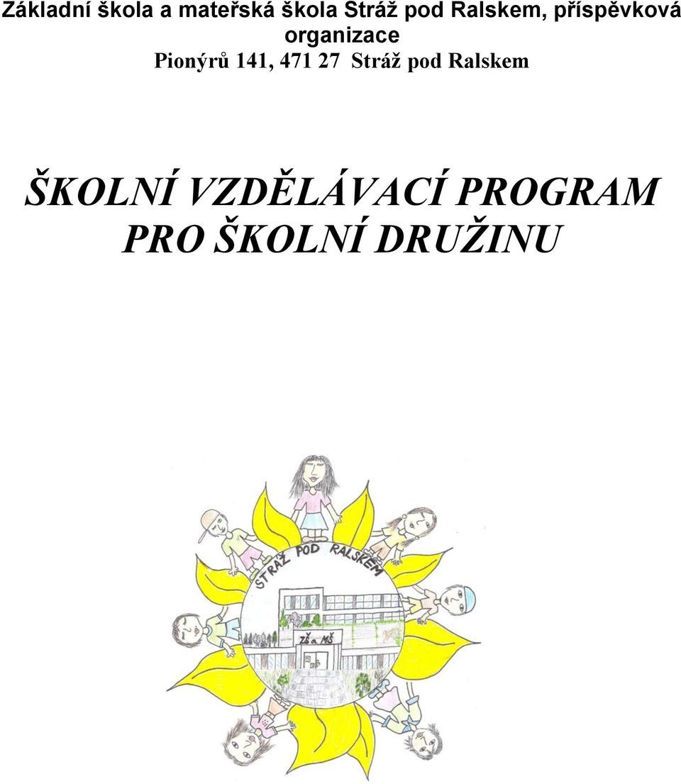 Pionýrů 141, 471 27 Stráž pod Ralskem