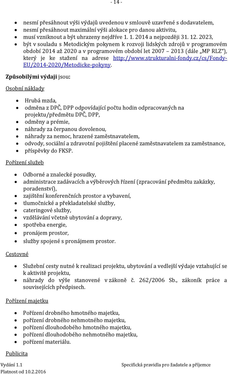 strukturalni-fondy.cz/cs/fondy- EU/2014-2020/Metodicke-pokyny.